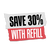 Save 30% with Refill